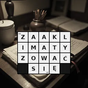 Rozwiązanie krzyżówki: o człowieku dostosować się do nowej sytuacji do nowego środowiska społecznego - zaaklimatyzować się | hasła, synonimy i podpowiedzi Hasło krzyżówkowe o człowieku dostosować się do nowej sytuacji do nowego środowiska społecznego - zaaklimatyzować się – rozwiązanie, synonimy, podpowiedzi i definicje krzyżówkowe